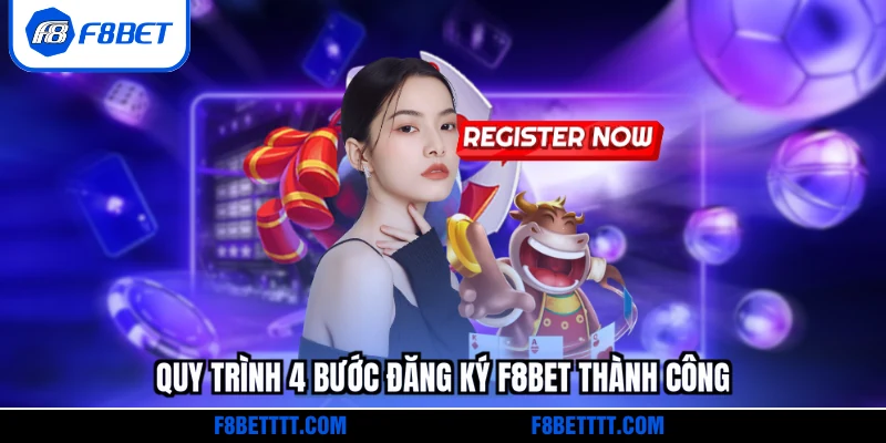 Quy trình 4 bước đăng ký F8BET thành công